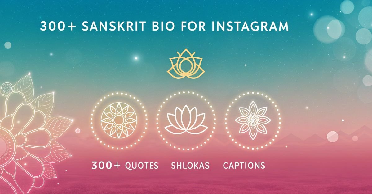 "Sanskrit bio for Instagram – spiritual, meaningful and aesthetic Sanskrit bio ideas"