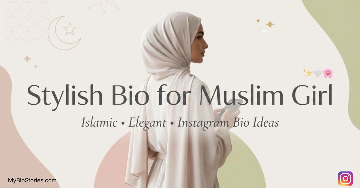 Best Muslim bio for Instagram girl – Islamic, modest, and stylish bio ideas for Instagram profiles