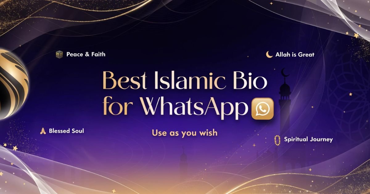 Best Islamic bio for WhatsApp with faith-based, spiritual, and meaningful Muslim profile lines