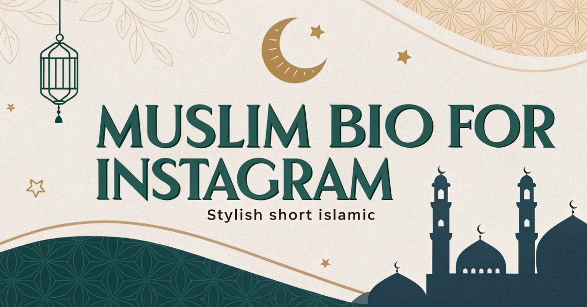 Muslim bio for Instagram featuring faith-based, simple and stylish Islamic bio ideas for boys and girls