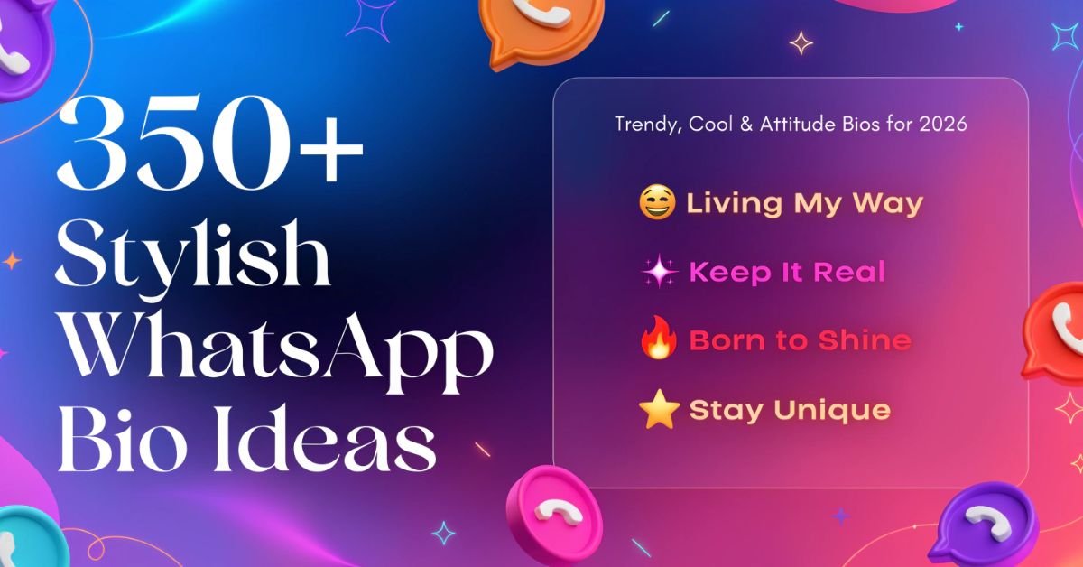 WhatsApp bio stylish ideas with trendy, modern, and cool profile lines for boys and girls
