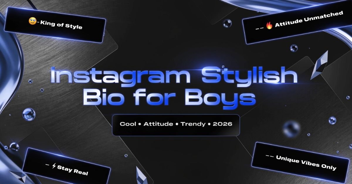 Instagram Stylish Bio Instagram stylish bio for boys with cool, attitude, trendy and modern profile lines