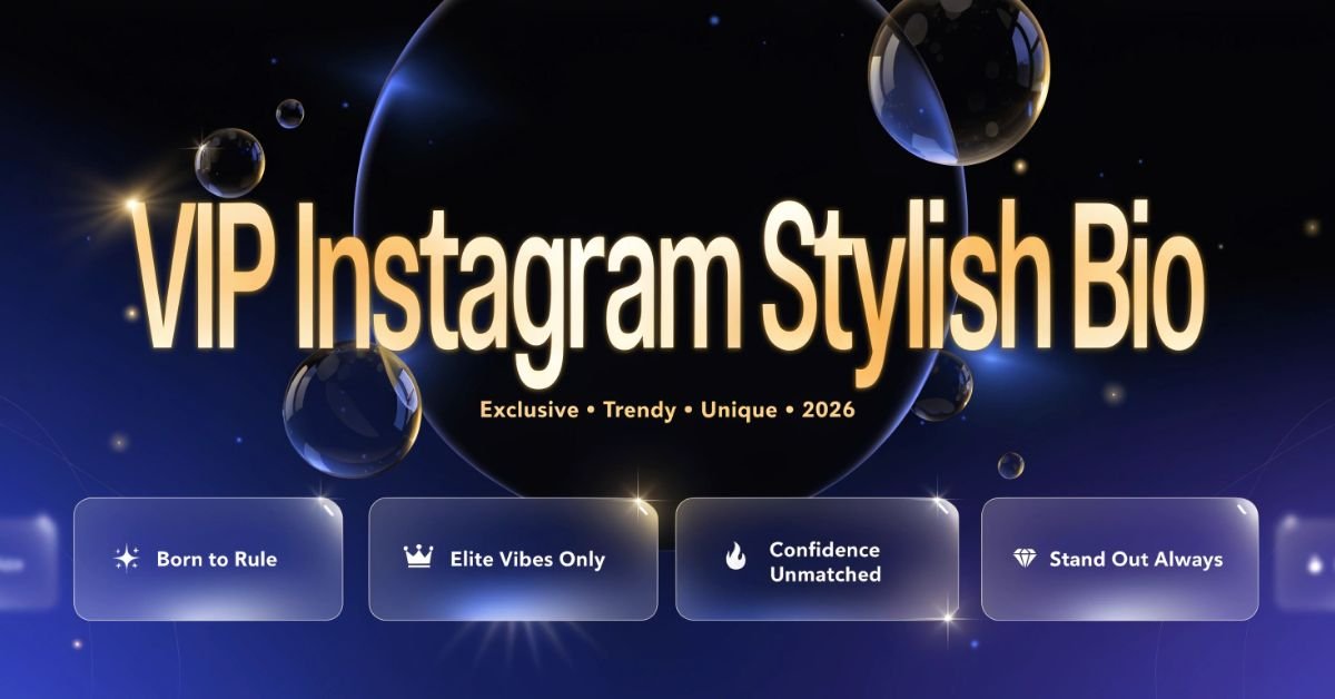 Instagram Stylish Bio VIP Instagram stylish bio with premium, classy and powerful profile lines